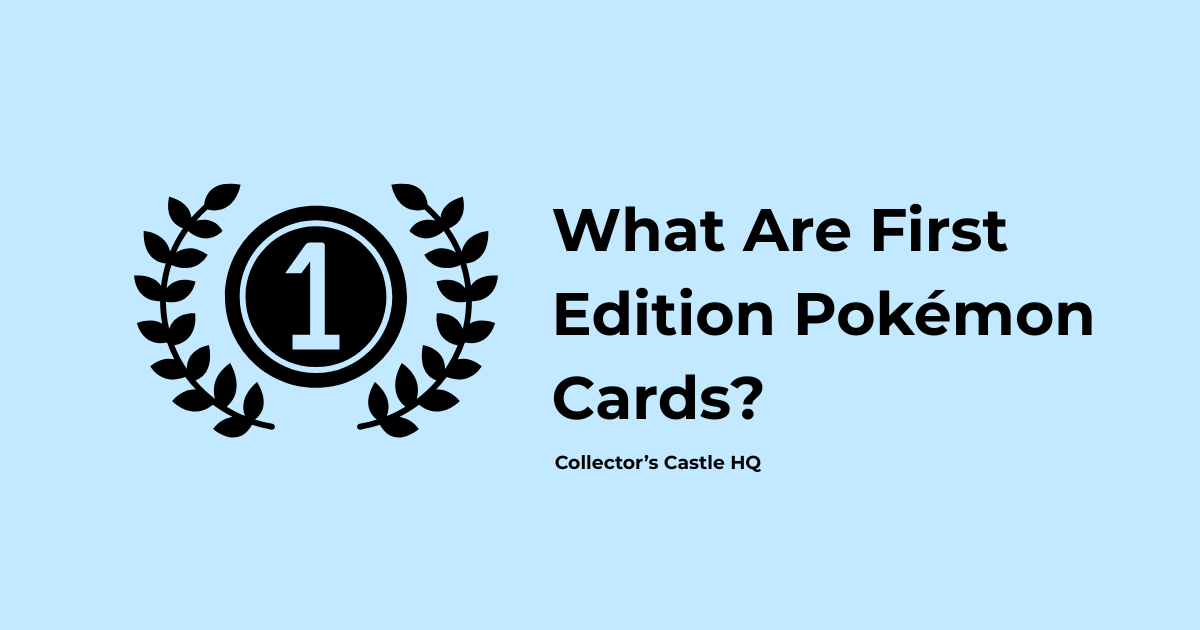 What Are First Edition Pokémon Cards? A Beginner’s Guide