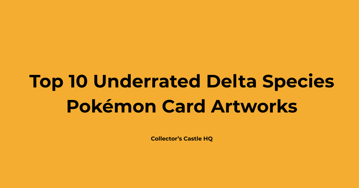Top 10 Underrated Delta Species Pokémon Card Artworks